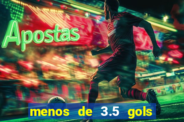 menos de 3.5 gols o que significa